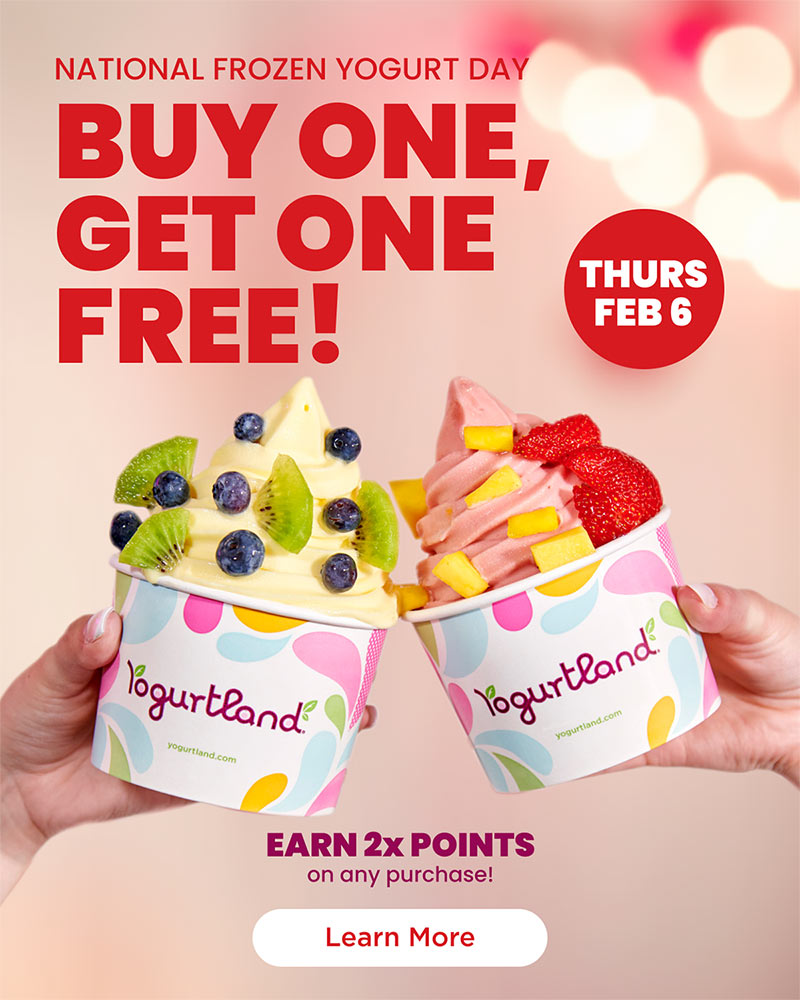 Buy one, get one free - Thursday, February 6! Earn 2x points on any purchase! Learn more!