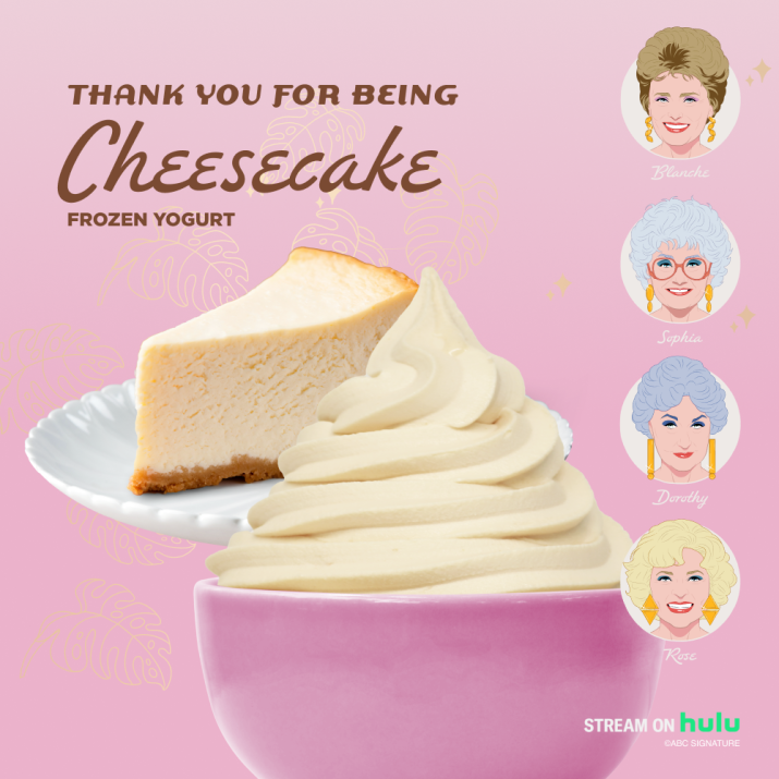 Yogurtland Announces Limited-Edition Cheesecake Frozen Yogurt To Celebrate   40th Anniversary of Emmy Award-Winning Series ‘The Golden Girls’